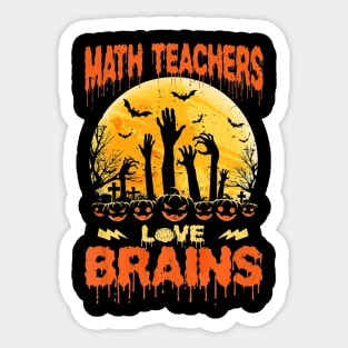 Math Teachers Love Brains Shirts Zombie School Halloween Sticker